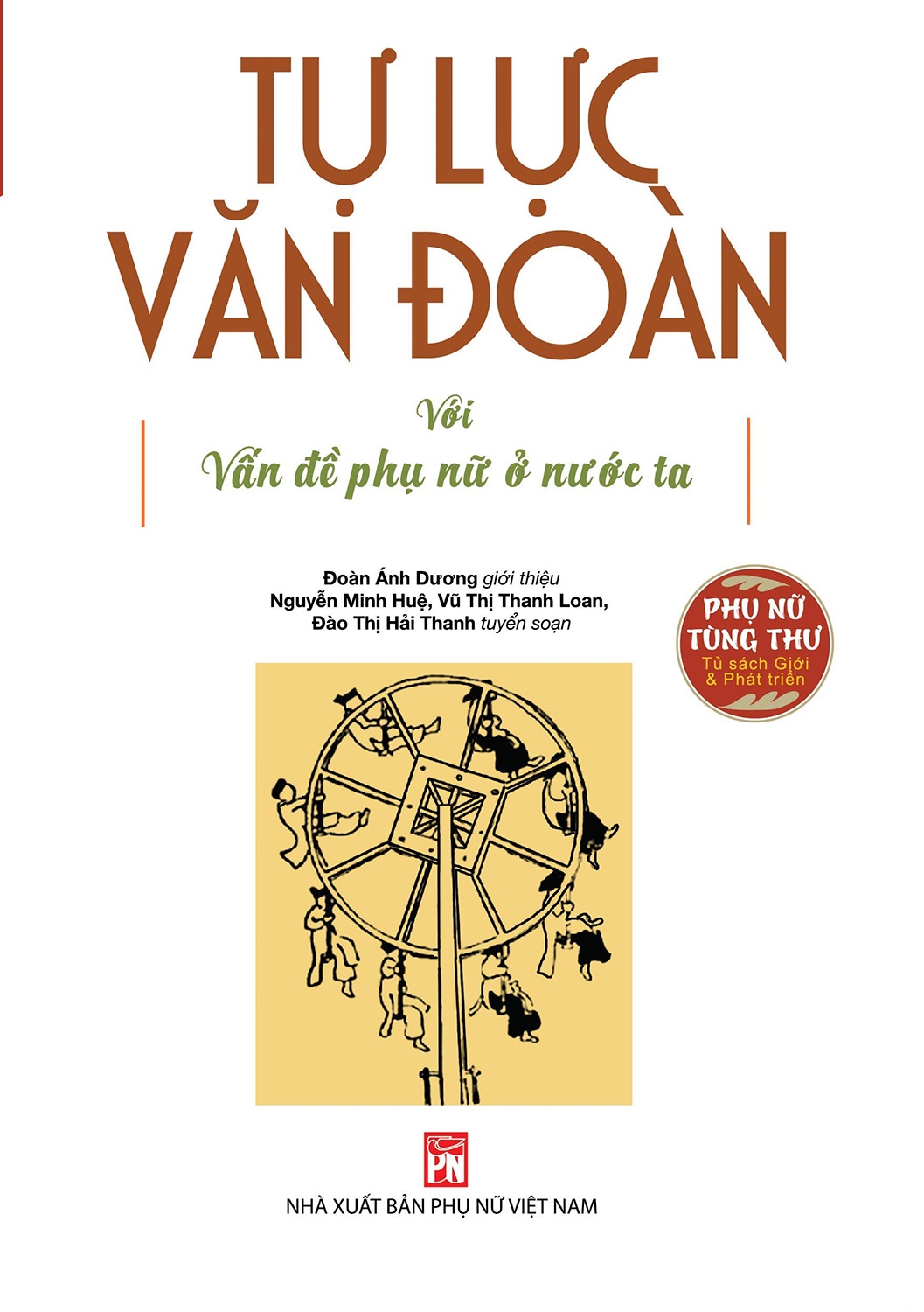 tự lực văn đoàn với vấn đề phụ nữ ở nước ta (tuyển chọn các bài viết trên báo phong hóa và ngày nay)
