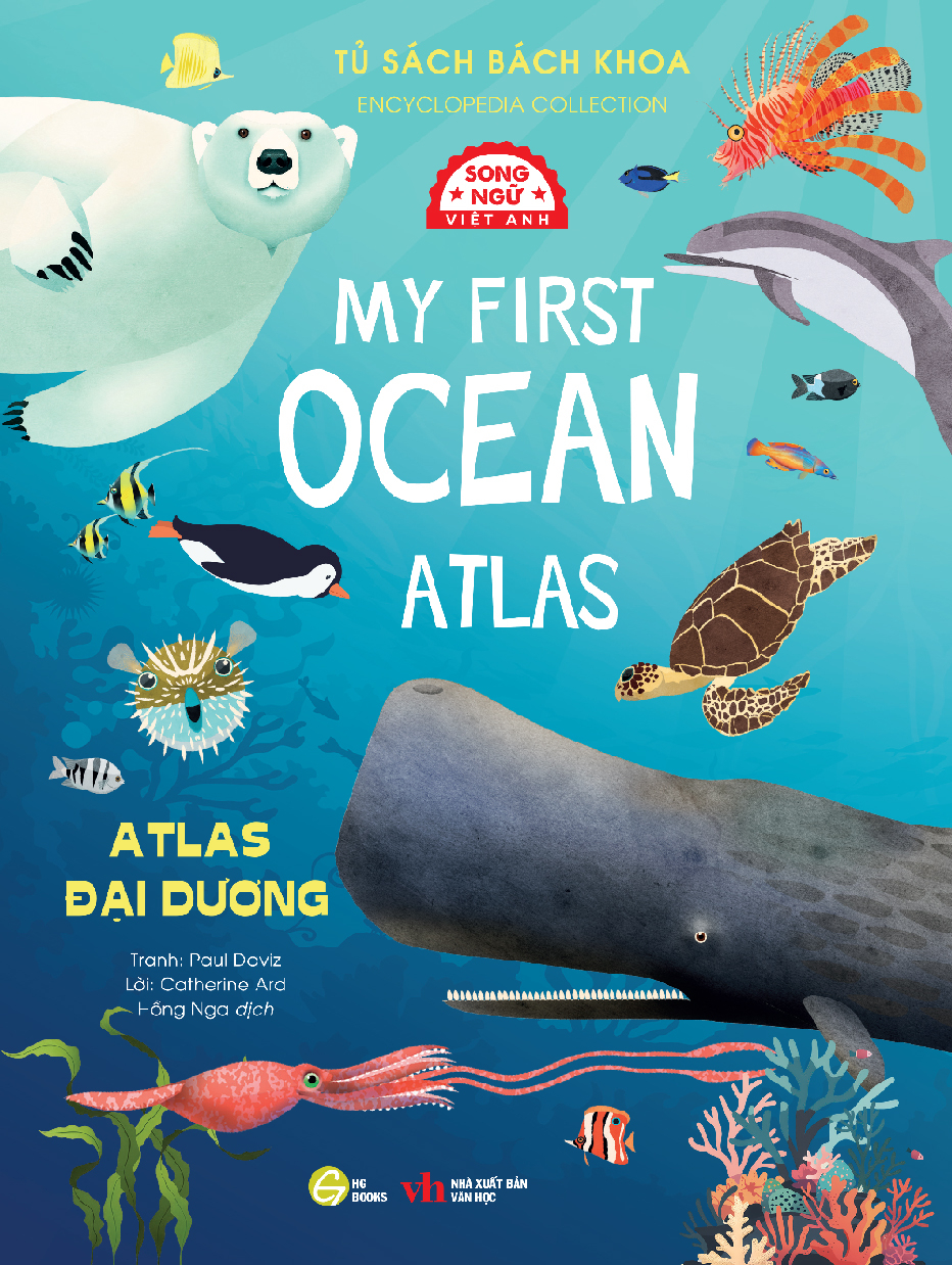 Tủ Sách Bách Khoa - Encyclopedia Collection - Atlas Đại Dương - My First Ocean Atlas - Song Ngữ Việt-Anh