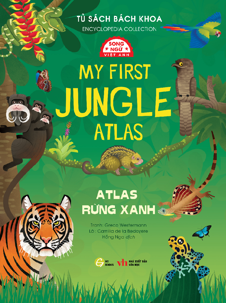Tủ Sách Bách Khoa - Encyclopedia Collection - Atlas Rừng Xanh - My First Jungle Atlas - Song Ngữ Việt-Anh