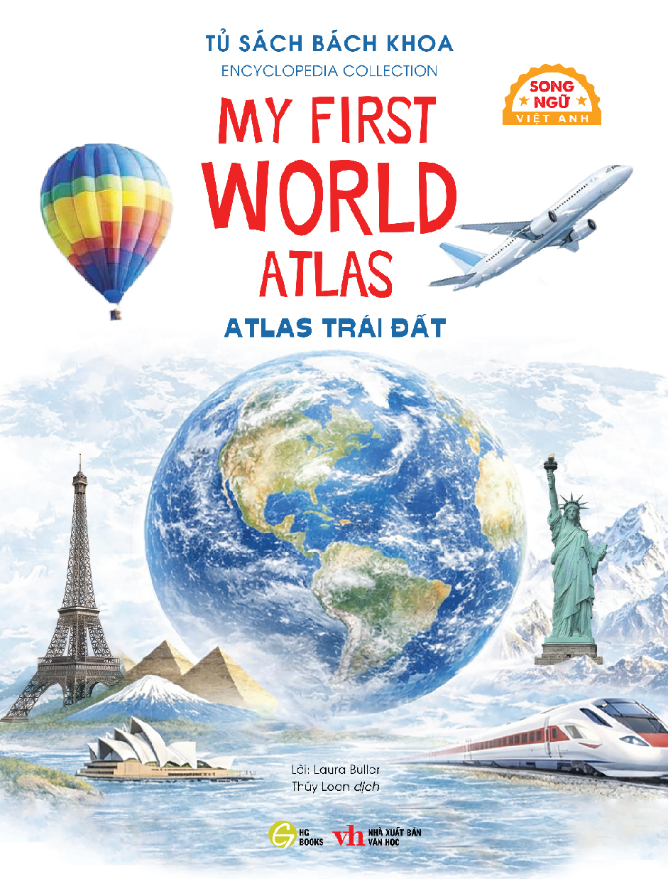 Tủ Sách Bách Khoa - Encyclopedia Collection - Atlas Trái Đất - My First World Atlas - Song Ngữ Việt-Anh
