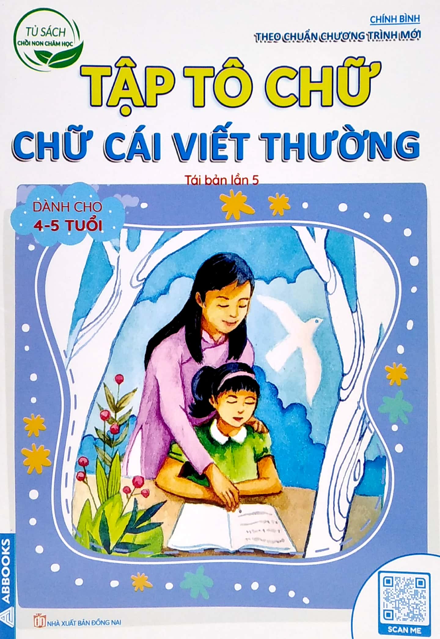 tủ sách chồi non chăm học - tập tô chữ - chữ cái viết thường - dành cho 4-5 tuổi (theo chuẩn chương trính mới) (tái bản lần 5)