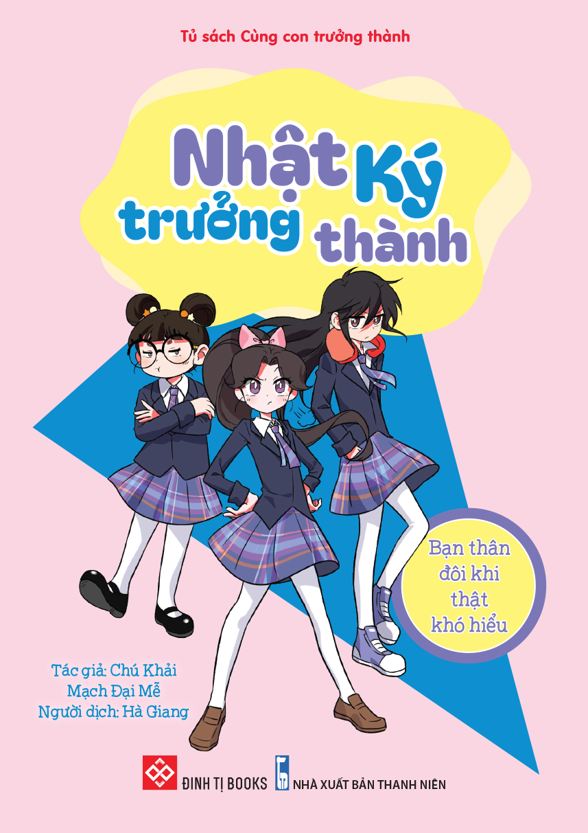 tủ sách cùng con trưởng thành - nhật ký trưởng thành - bạn thân đôi khi thật khó hiểu