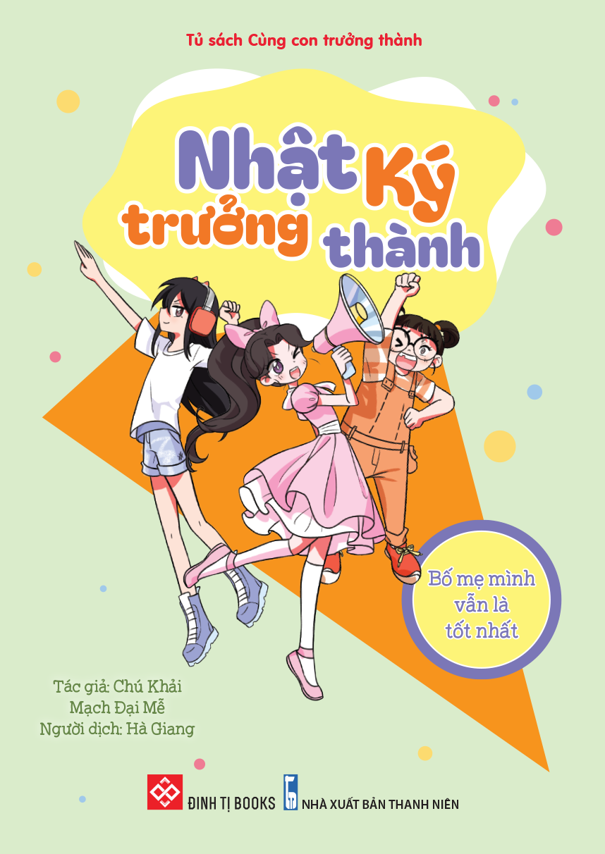tủ sách cùng con trưởng thành - nhật ký trưởng thành - bố mẹ mình vẫn là tốt nhất