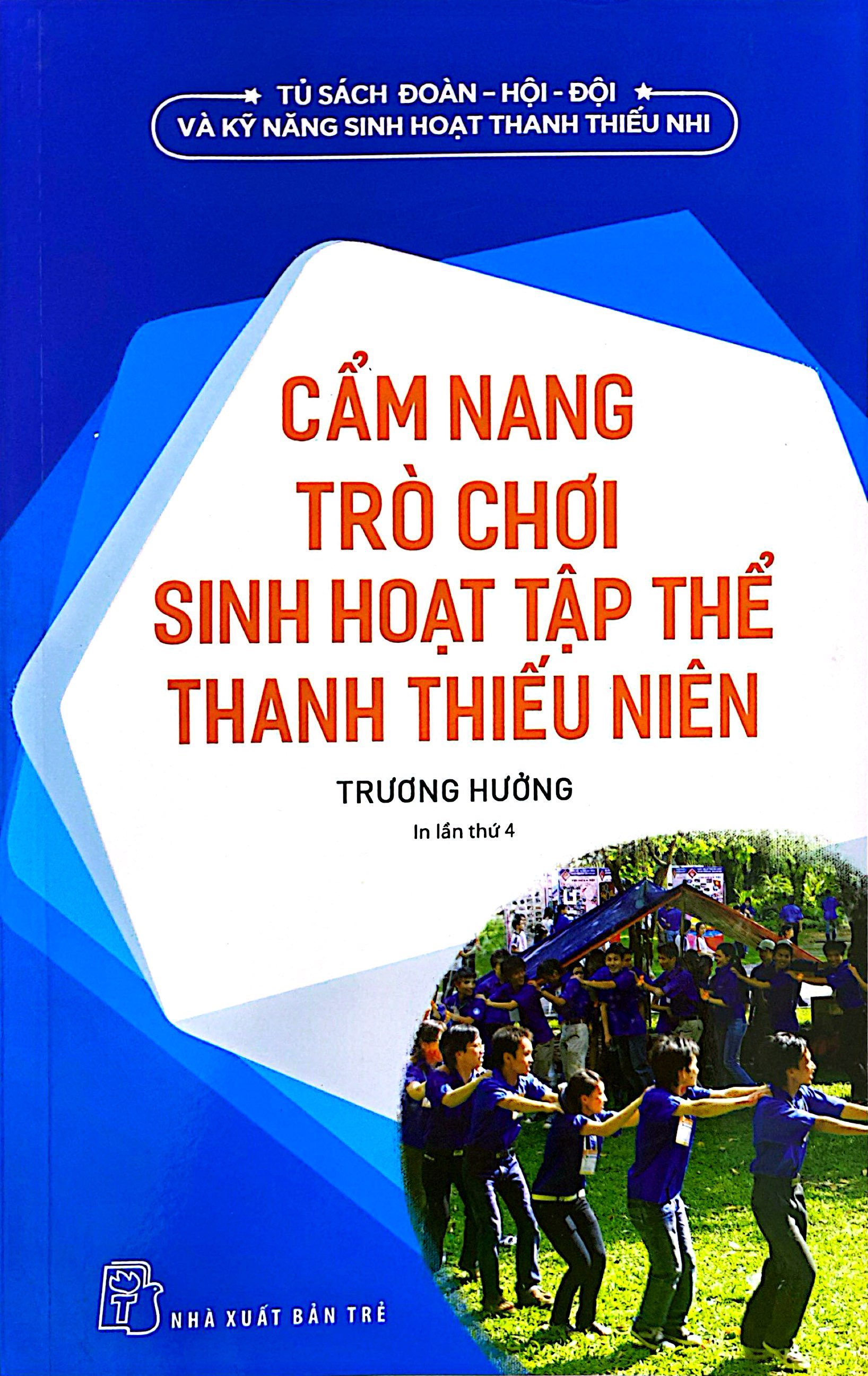 tủ sách đoàn - hội - đội và kỹ năng sinh hoạt thiếu nhi - cẩm nang trò chơi sinh hoạt tập thể thanh thiếu niên (2022)