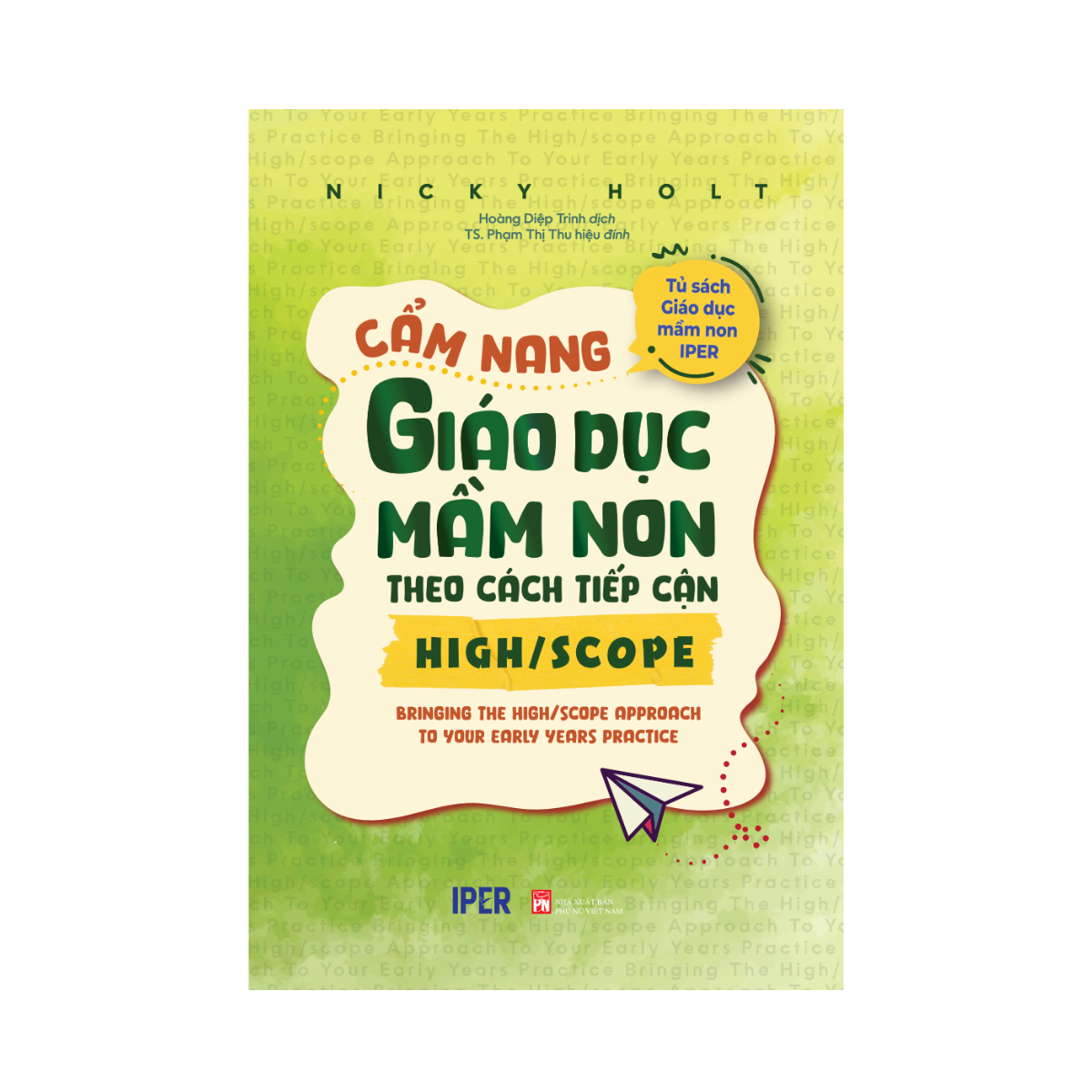 Tủ Sách Giáo Dục Mầm Non IPER - Cẩm Nang Giáo Dục Mầm Non Theo Cách Tiếp Cận High/Scope
