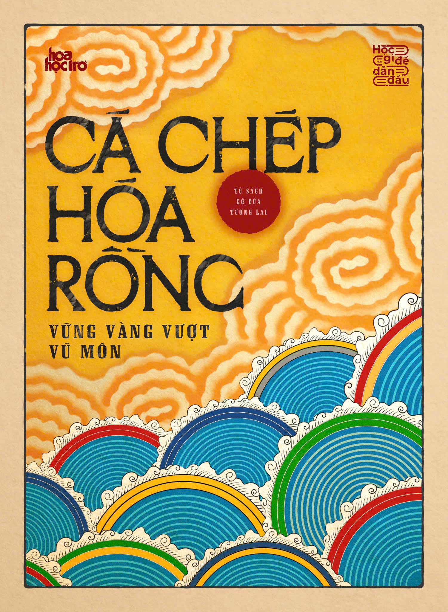 tủ sách gõ cửa tương lai - học gì để dẫn đầu - cá chép hóa rồng - vững vàng vượt vũ môn - tặng kèm sổ tay manifest