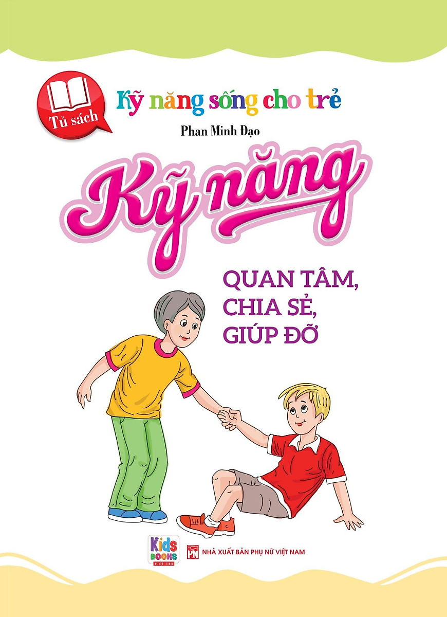 tủ sách kỹ năng sống cho trẻ - kỹ năng quan tâm, chia sẻ, giúp đỡ