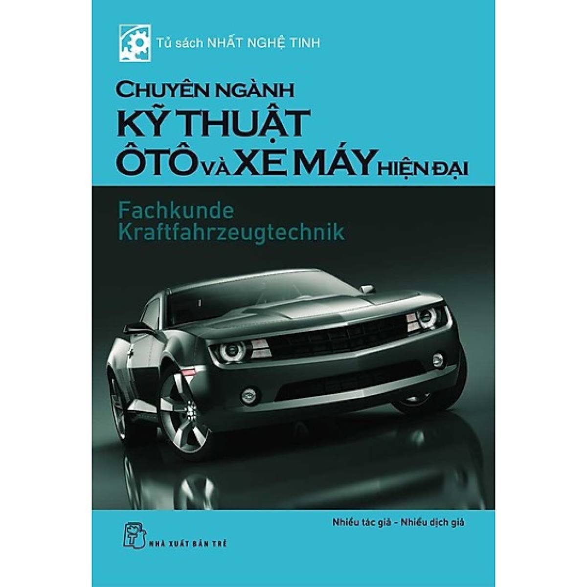 tủ sách nhất nghệ tinh - chuyên ngành kỹ thuật ô tô và xe máy hiện đại (tái bản 2020)