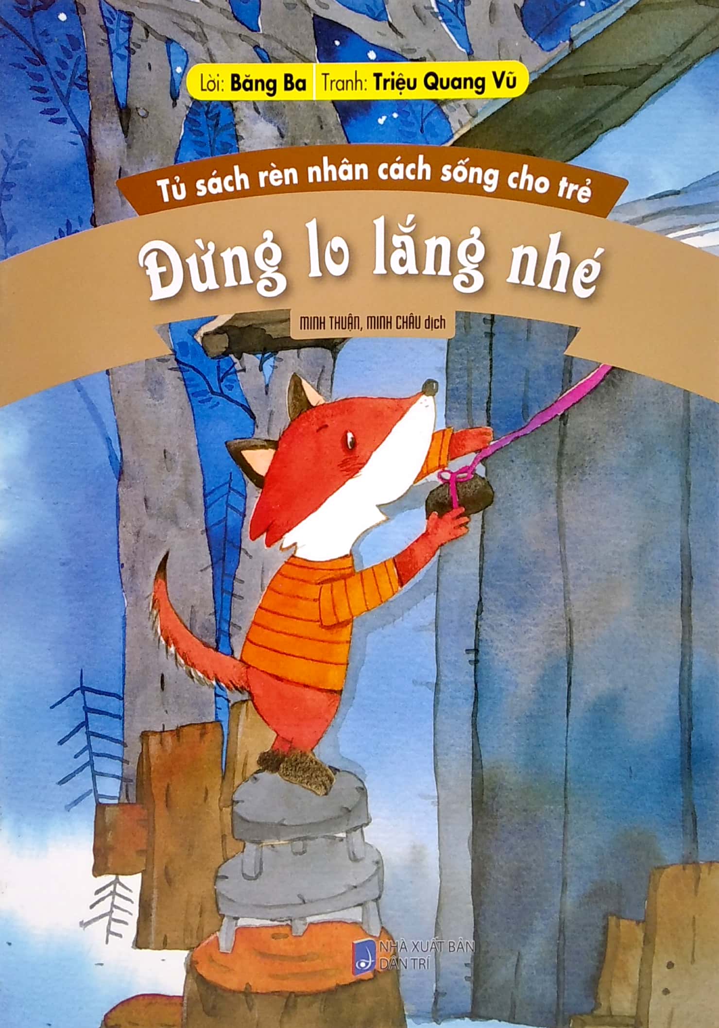 tủ sách rèn nhân cách sống cho trẻ - đừng lo lắng nhé (tái bản 2022)