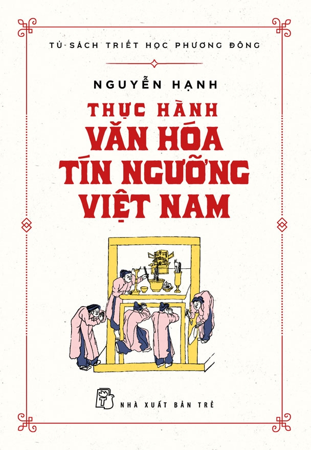 tủ sách triết học phương đông - thực hành văn hóa tín ngưỡng việt nam