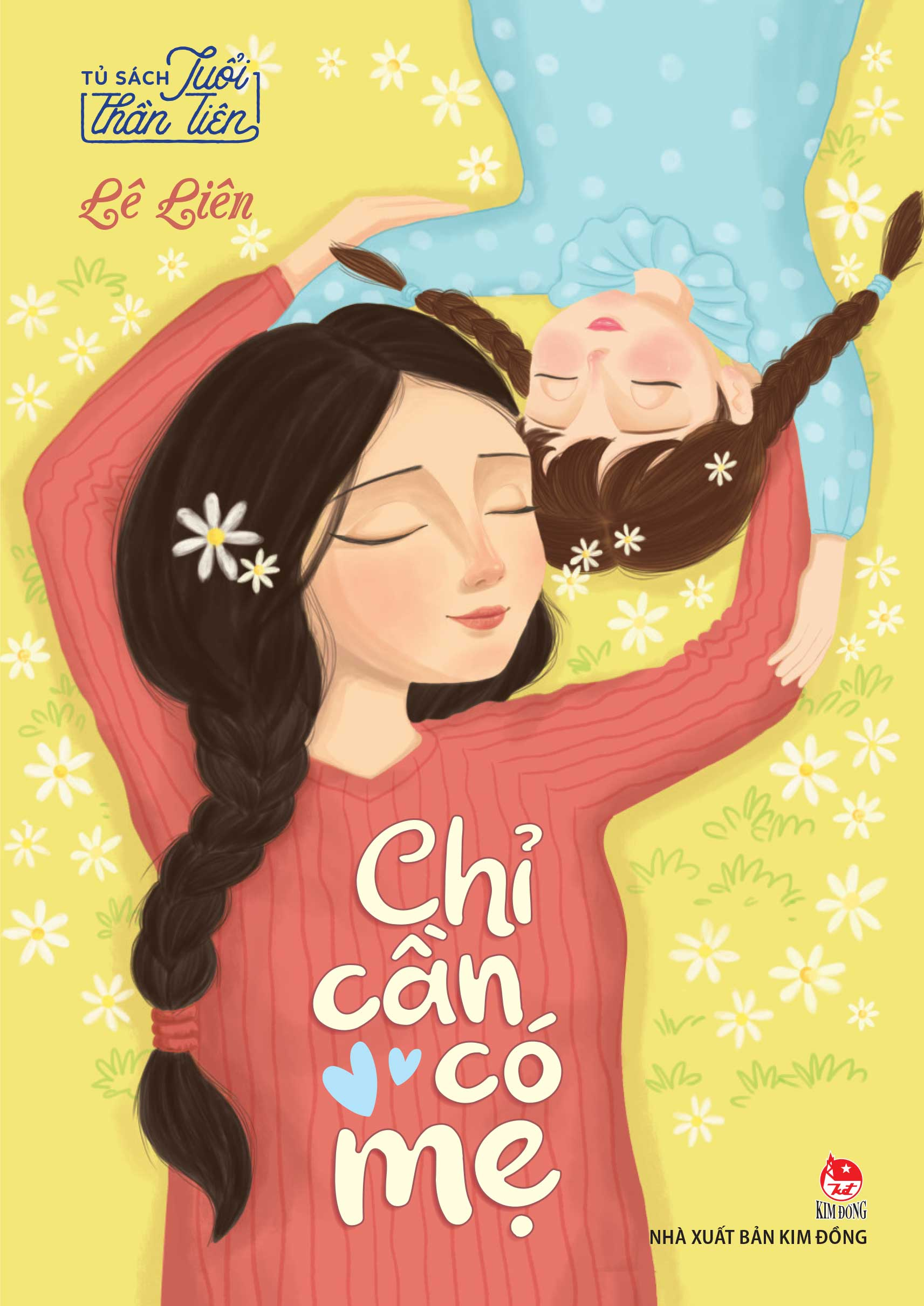 Tủ Sách Tuổi Thần Tiên - Chỉ Cần Có Mẹ (Tái Bản 2026)