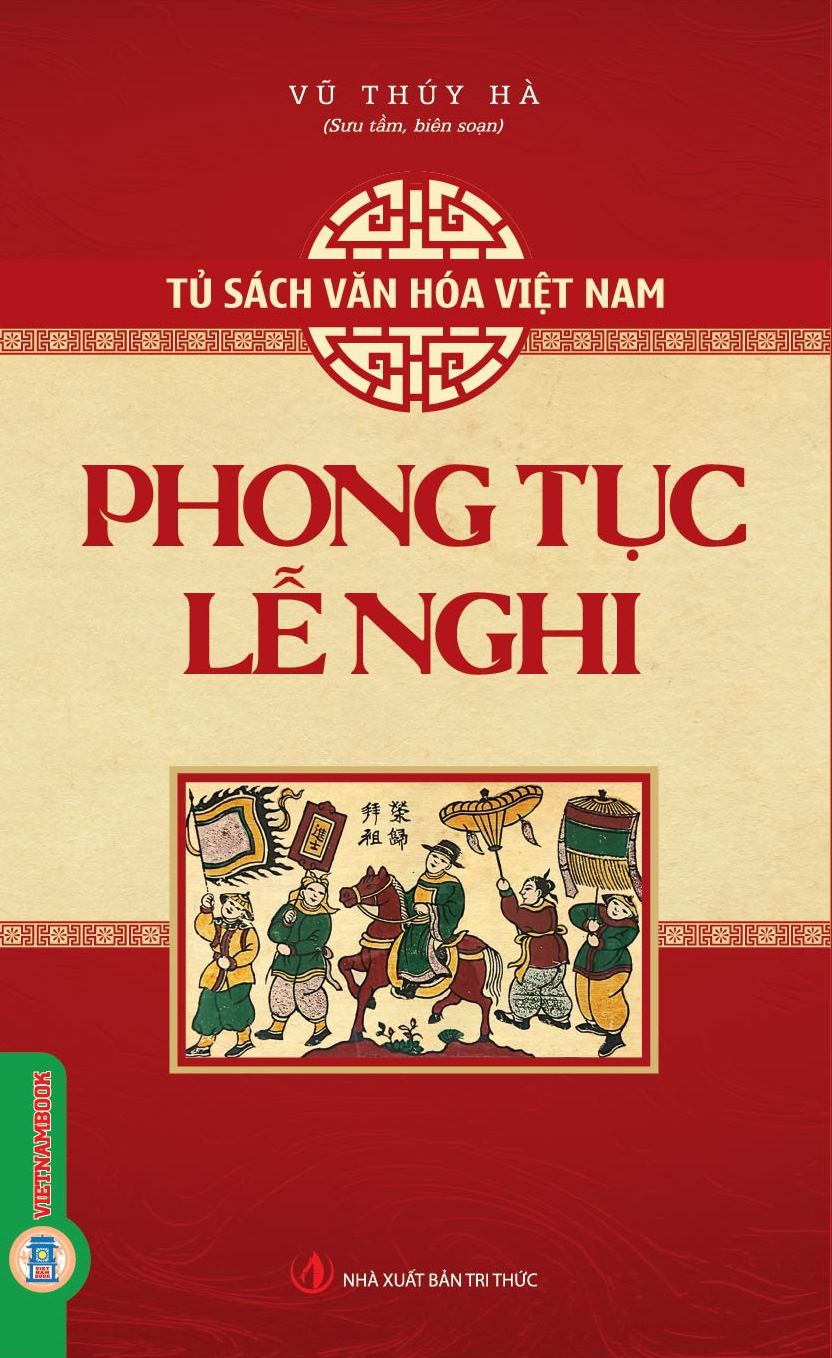 Tủ Sách Văn Hóa Việt Nam - Phong Tục, Lễ Nghi