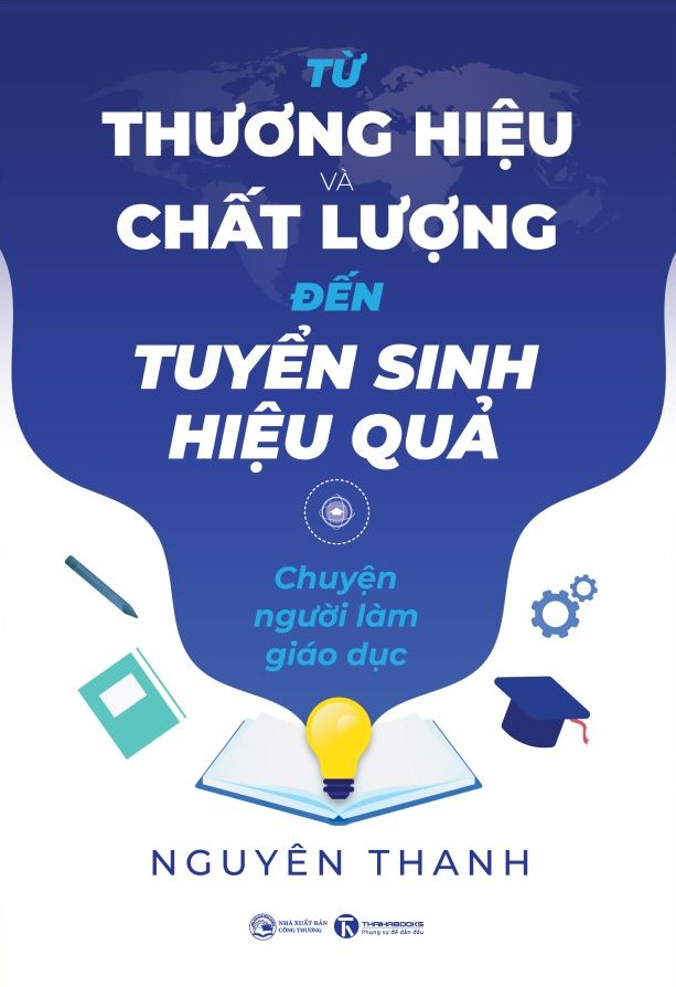 từ thương hiệu và chất lượng đến tuyển sinh hiệu quả - chuyện người làm giáo dục