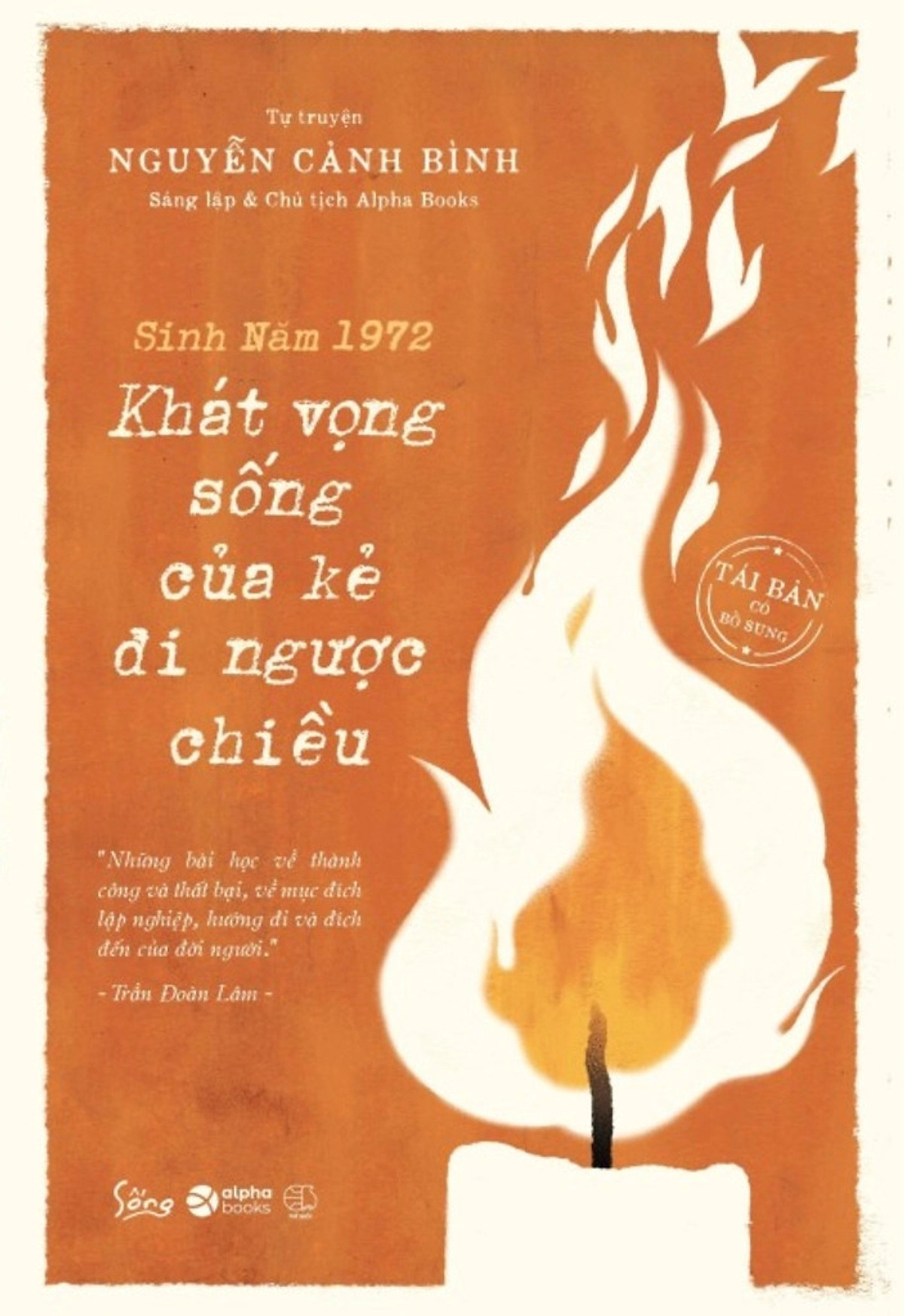 tự truyện nguyễn cảnh bình - sinh năm 1972 - khát vọng sống của kẻ đi ngược chiều (tái bản 2023)