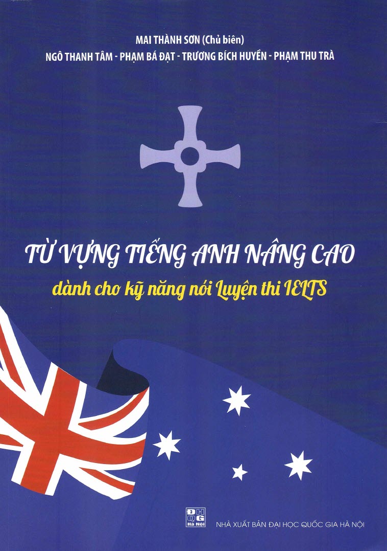 Từ Vựng Tiếng Anh Nâng Cao - Dành Cho Kỹ Năng Nói Luyện Thi IELTS