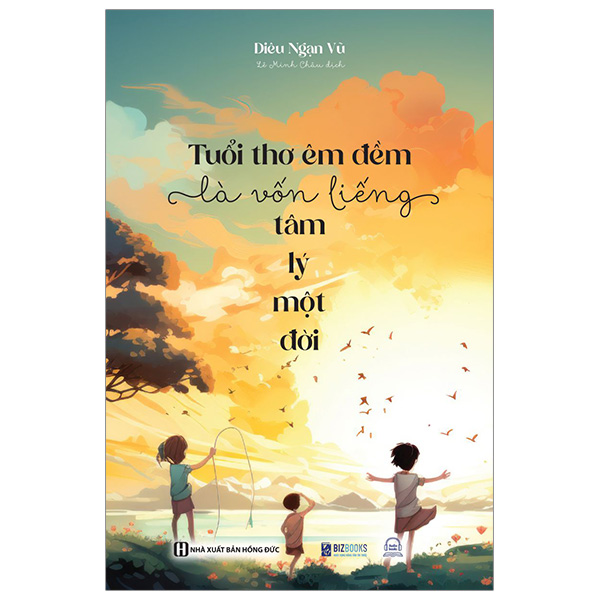 tuổi thơ êm đềm là vốn liếng tâm lý một đời