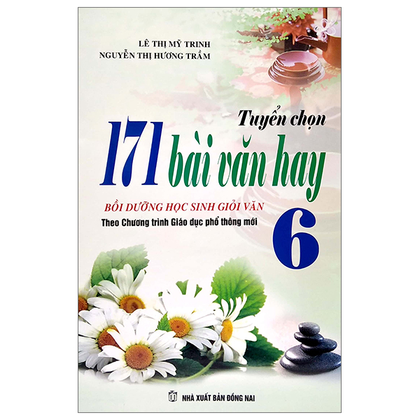 tuyển chọn 171 bài văn hay bồi dưỡng học sinh giỏi văn 6 (theo chương trình giáo dục phổ thông mới)