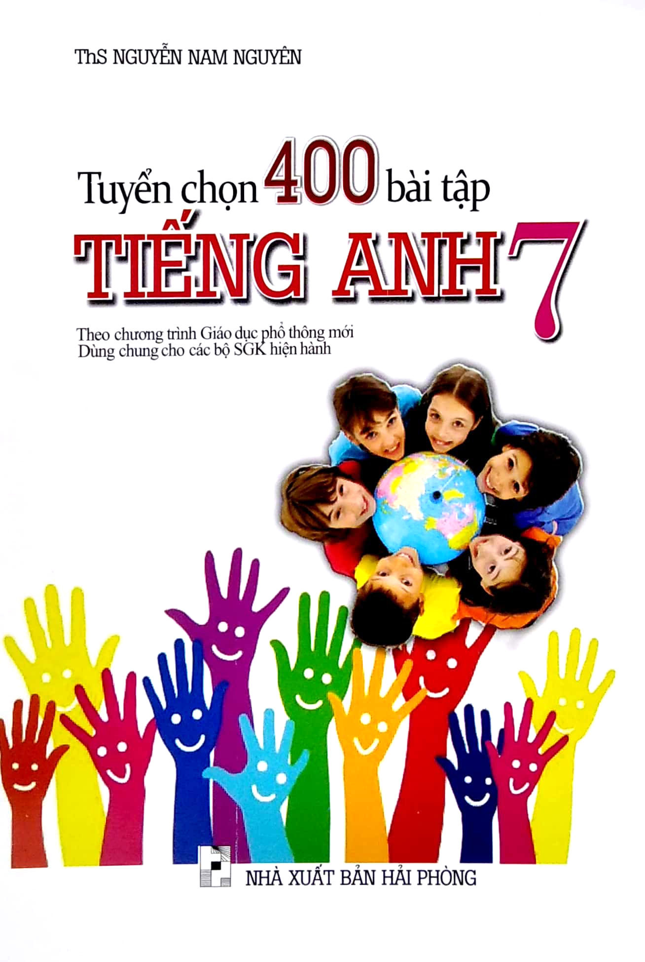 tuyển chọn 400 bài tập tiếng anh 7 (theo chương trình giáo dục phổ thông mới)