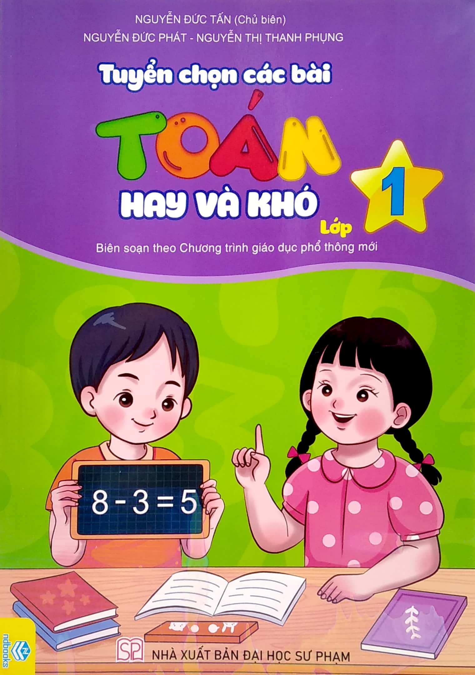 tuyển chọn các bài toán hay và khó lớp 1 (biên soạn theo chương trình giao dục phổ thông mới)
