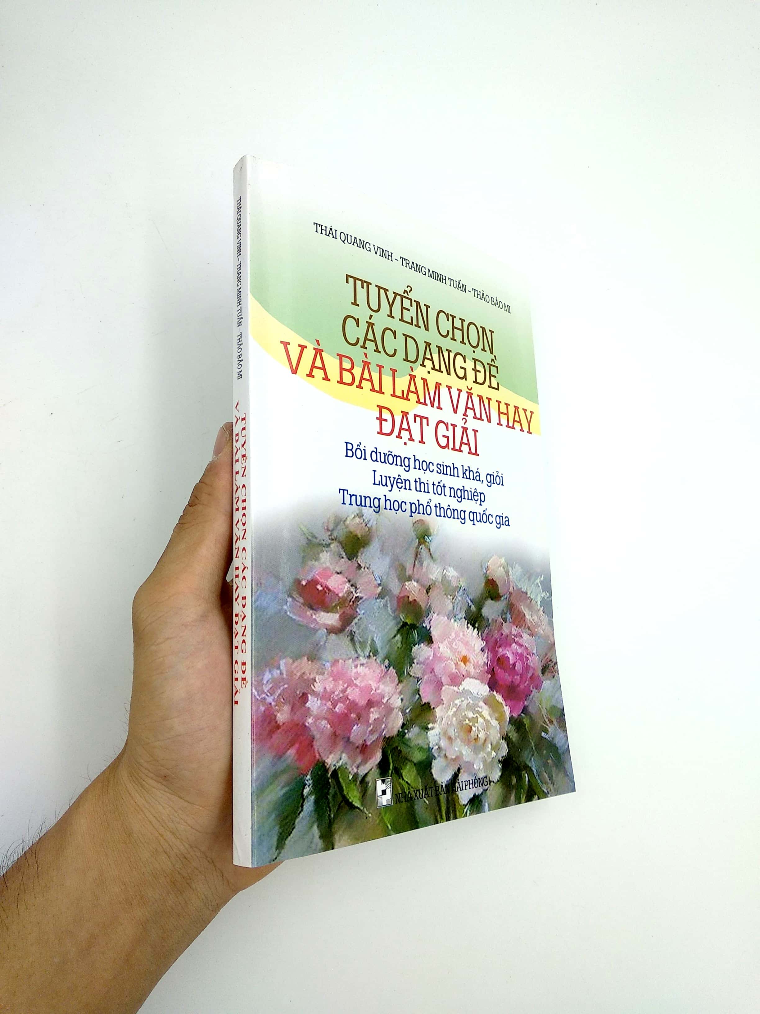 tuyển chọn các dạng đề và bài làm văn đạt giải - bồi dưỡng học sinh khá, giỏi, luyện thi tốt nghiệp, trung học phổ thông quốc gia