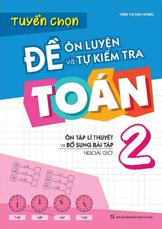 Tuyển Chọn Đề Ôn Luyện Và Tự Kiểm Tra Toán 2 (Tái Bản 2025)