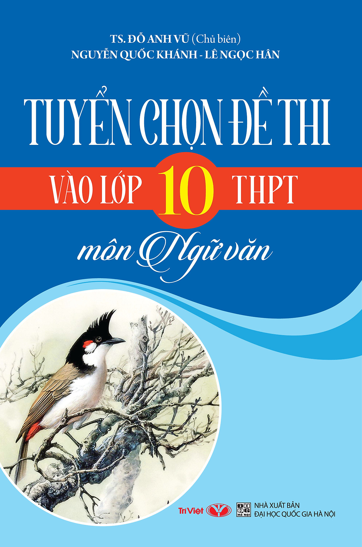 tuyển chọn đề thi vào lớp 10 thpt môn ngữ văn (tái bản 2023)