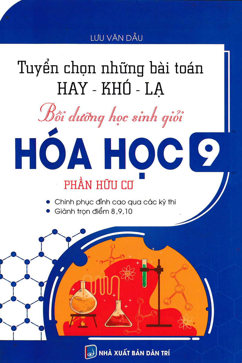 tuyển chọn những bài toán hay-khó-lạ - bồi dưỡng học sinh giỏi hóa học 9 - phần hữu cơ