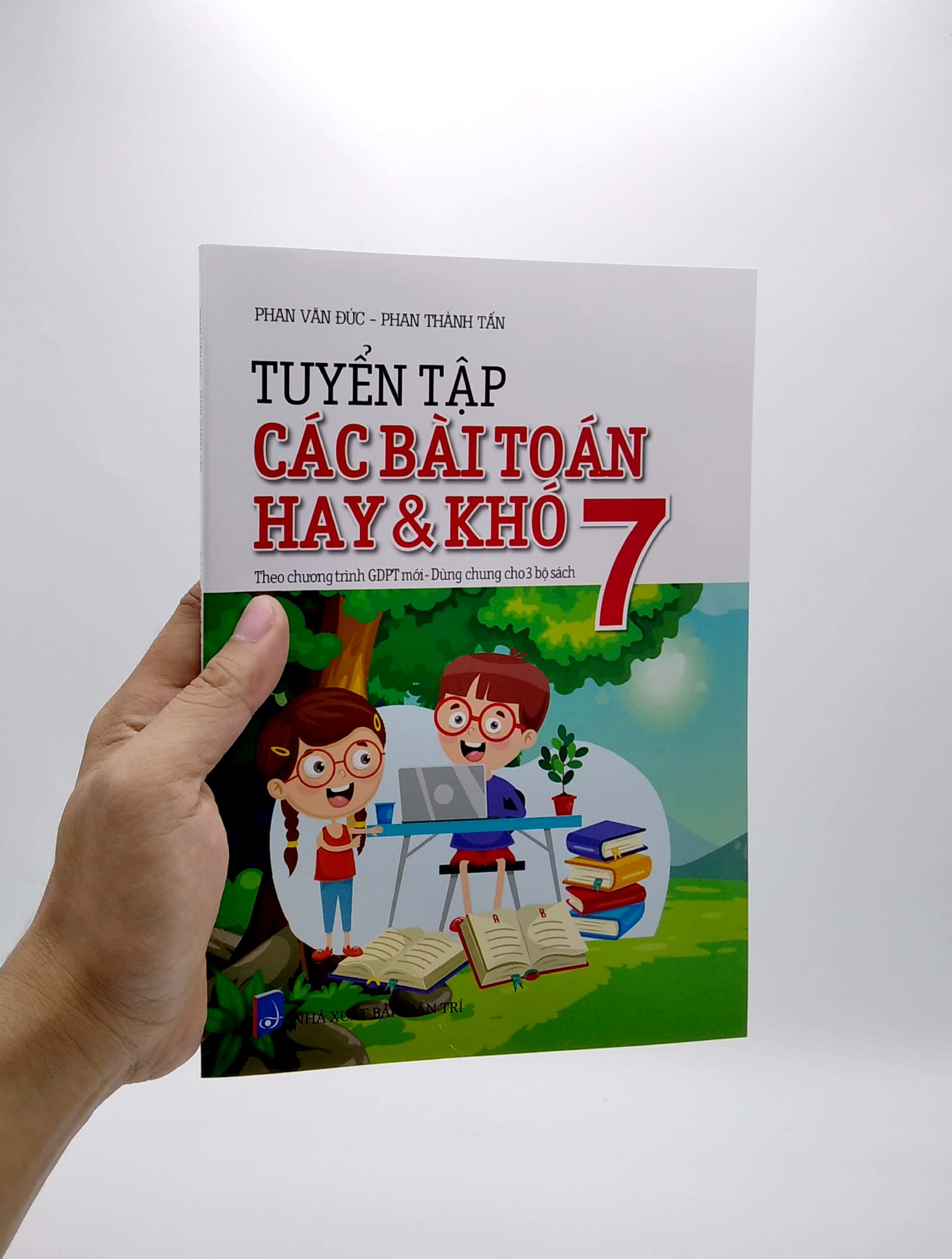 tuyển tập các bài toán hay và khó 7 - theo chương trình gdpt mới - dùng chung cho 3 bộ sách