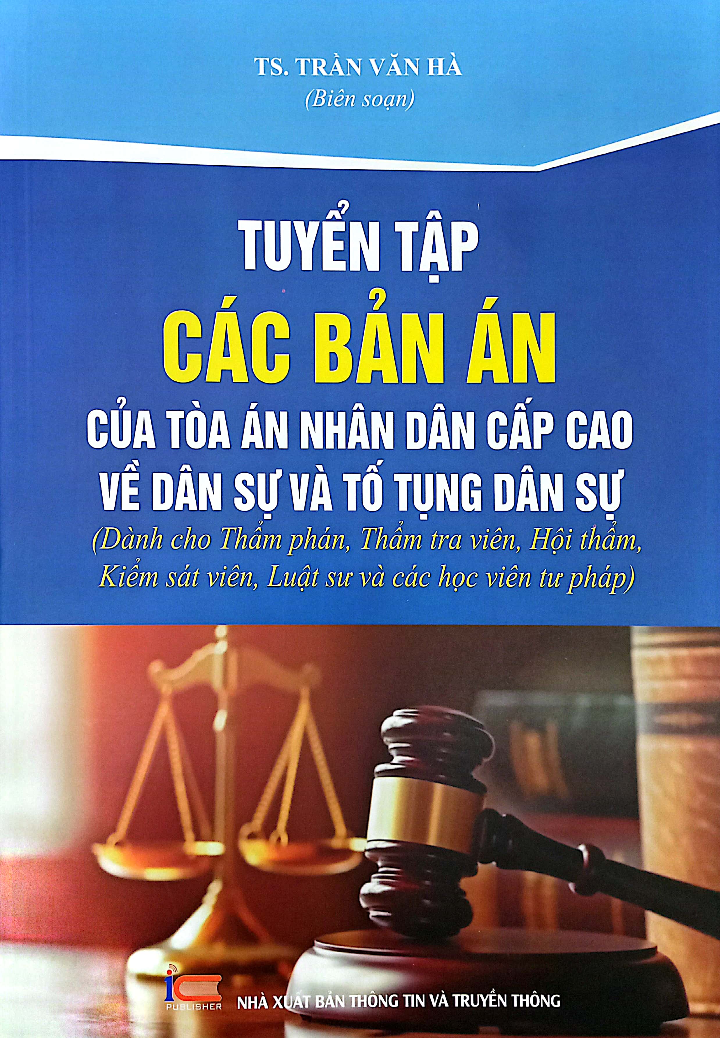 tuyển tập các bản án của tòa án nhân dân cấp cao về dân sự và tố tụng dân sự (dành cho thẩm phán, thẩm tra viên, hội thẩm, kiểm sát viên, luật sư và các học viên tư pháp)