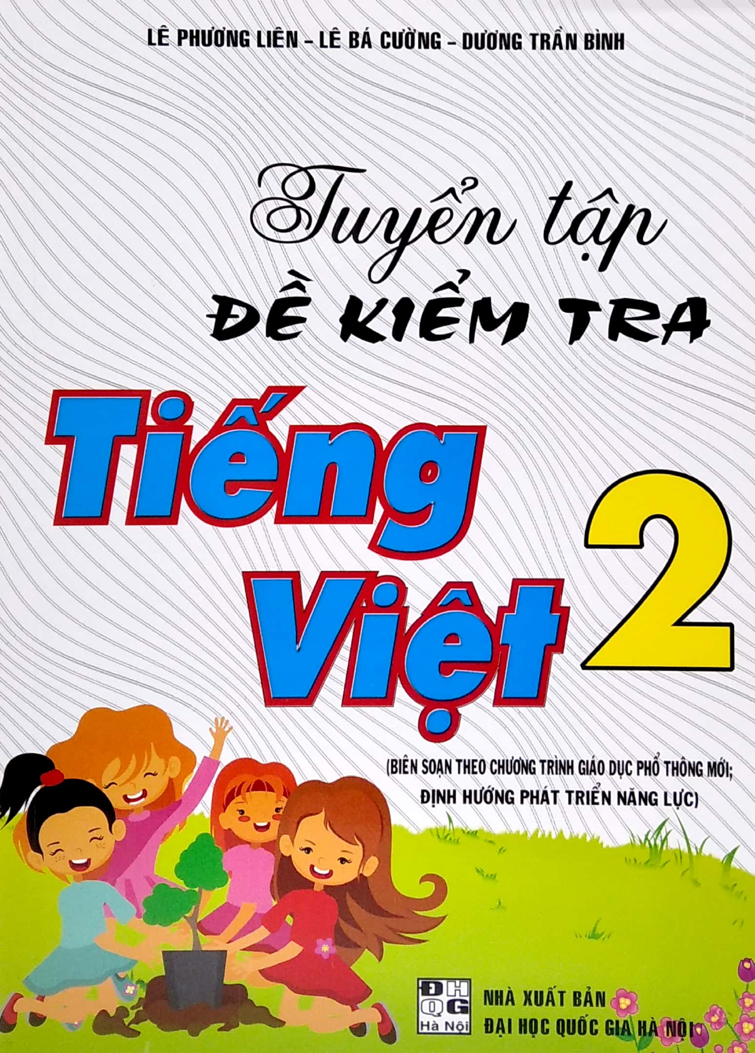 Tuyen Tap De Kiem Tra Tieng Viet Lop 2 (Bien Soan Theo Chuong Trinh Giao Duc Pho Thong Moi)