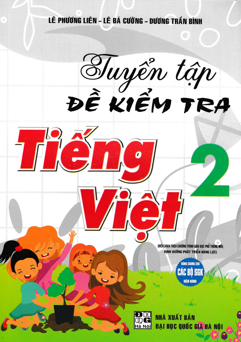 tuyển tập đề kiểm tra tiếng việt lớp 2 (biên soạn theo chương trình giáo dục phổ thông mới) (tái bản 2024)