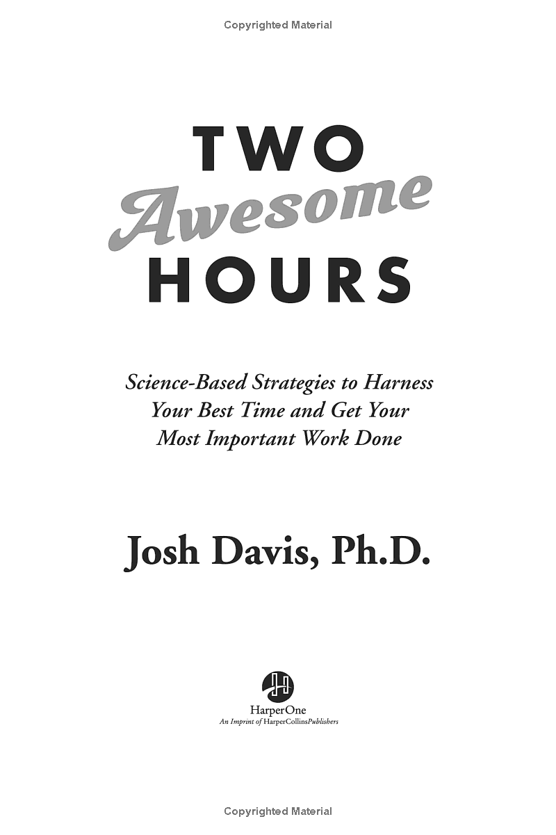 two awesome hours: science-based strategies to harness your best time and get your most important work done
