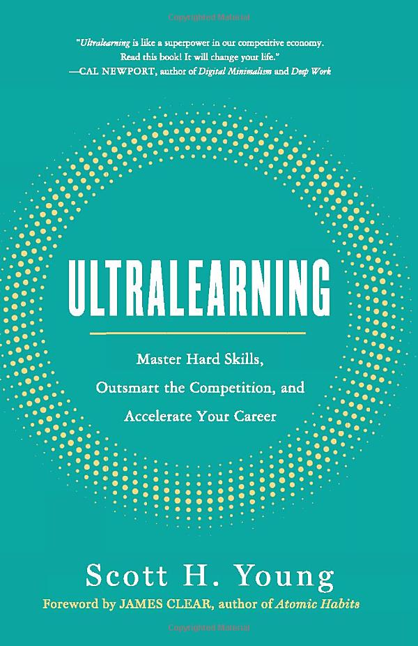 ultralearning: master hard skills, outsmart the competition, and accelerate your career