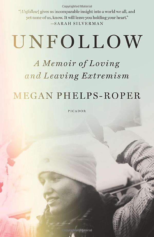 unfollow: a memoir of loving and leaving extremism