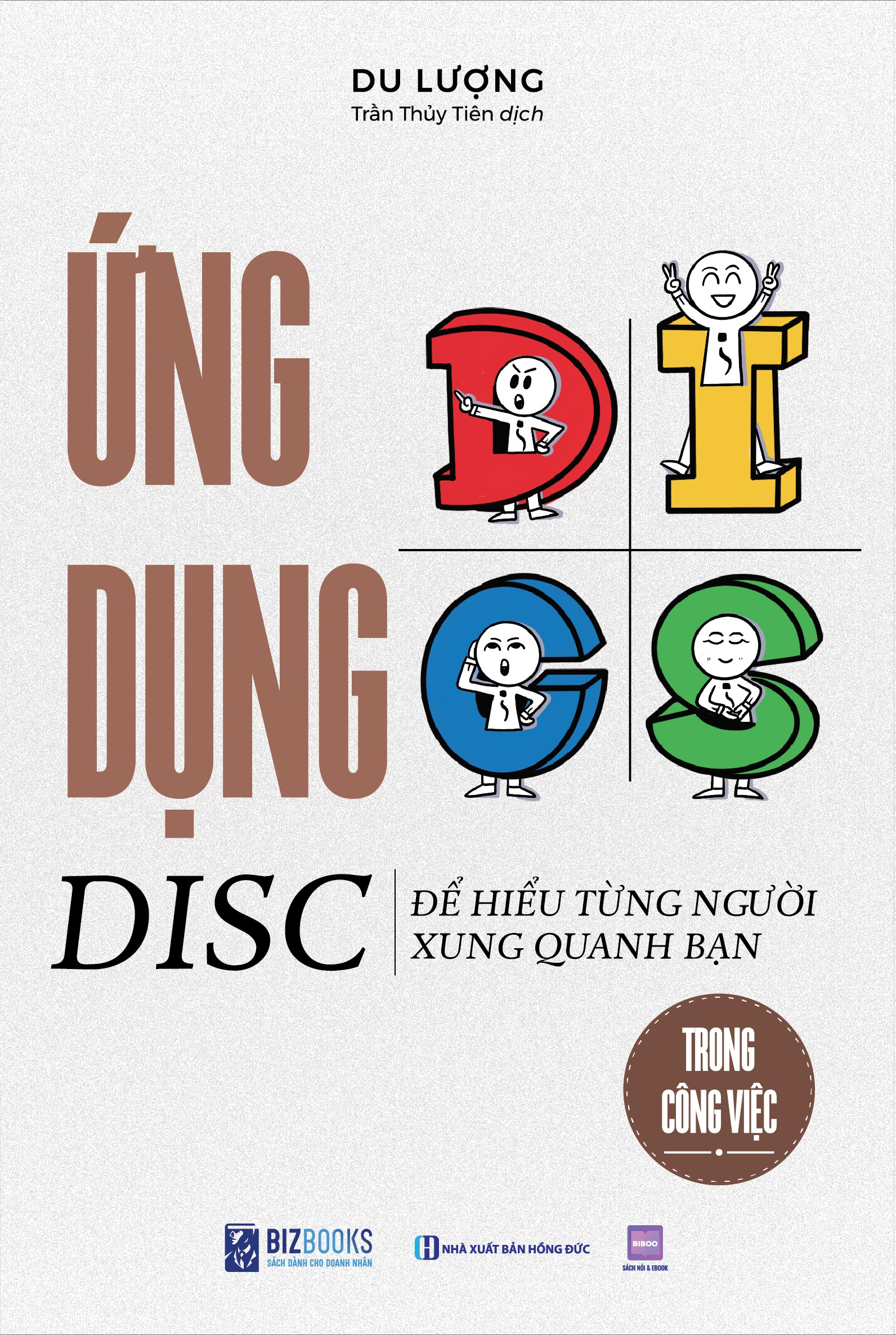 Ứng Dụng Disc Để Hiểu Từng Người Xung Quanh Bạn - Trong Công Việc (Tái Bản 2026)