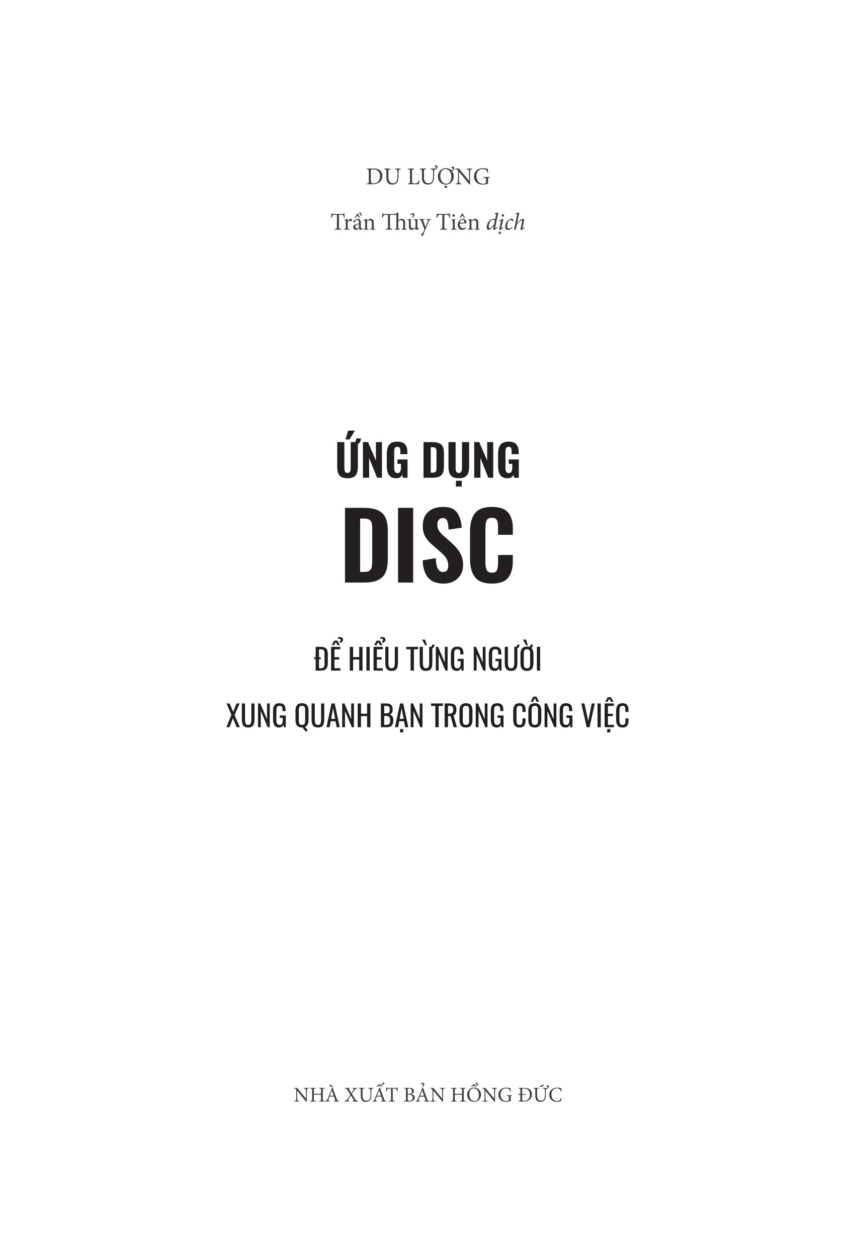 Ứng Dụng Disc Để Hiểu Từng Người Xung Quanh Bạn - Trong Công Việc (Tái Bản 2026)