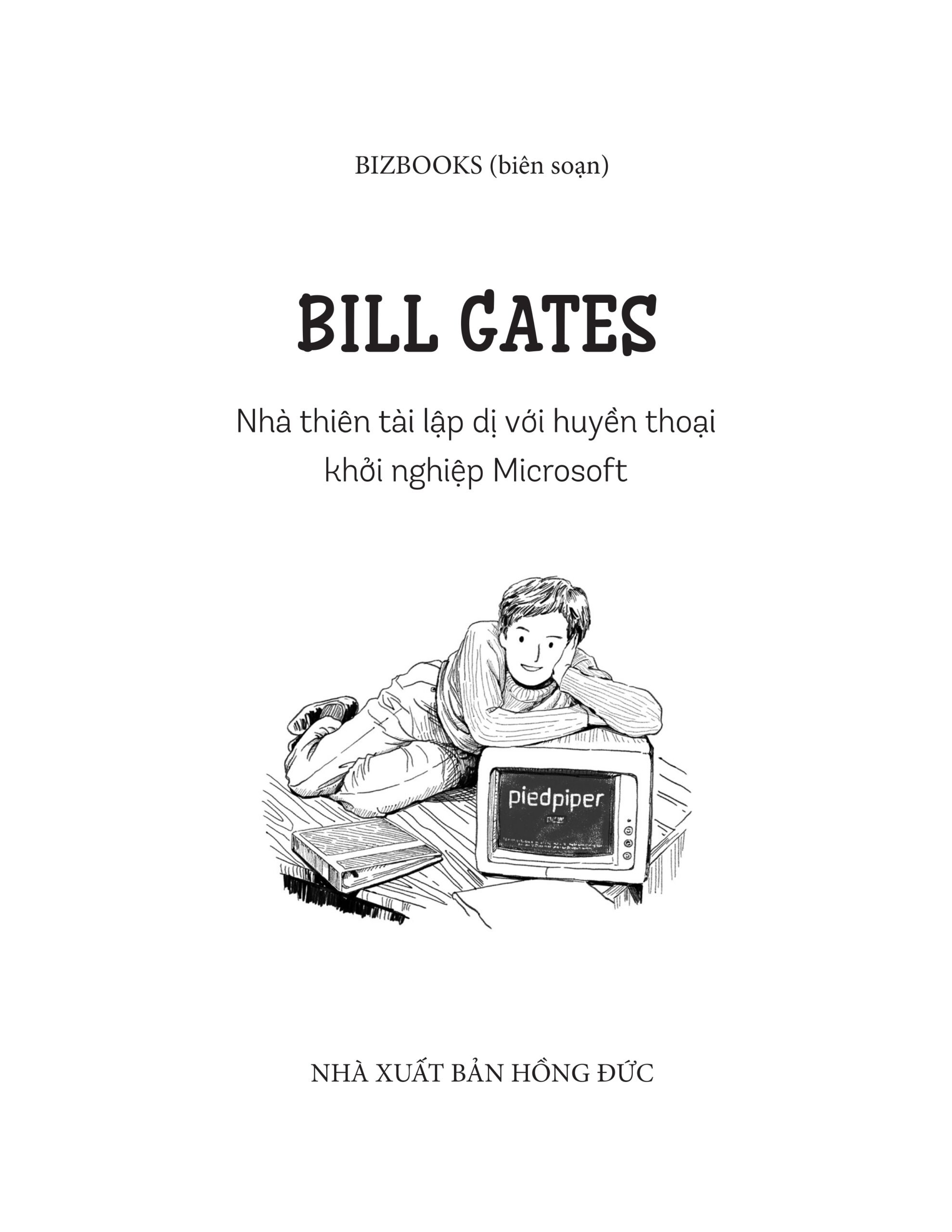 Ươm Mầm Tỷ Phú Nhí - Bill Gates - Nhà Thiên Tài Lập Dị Với Huyền Thoại Khởi Nghiệp Microsoft (Tái Bản 2025)