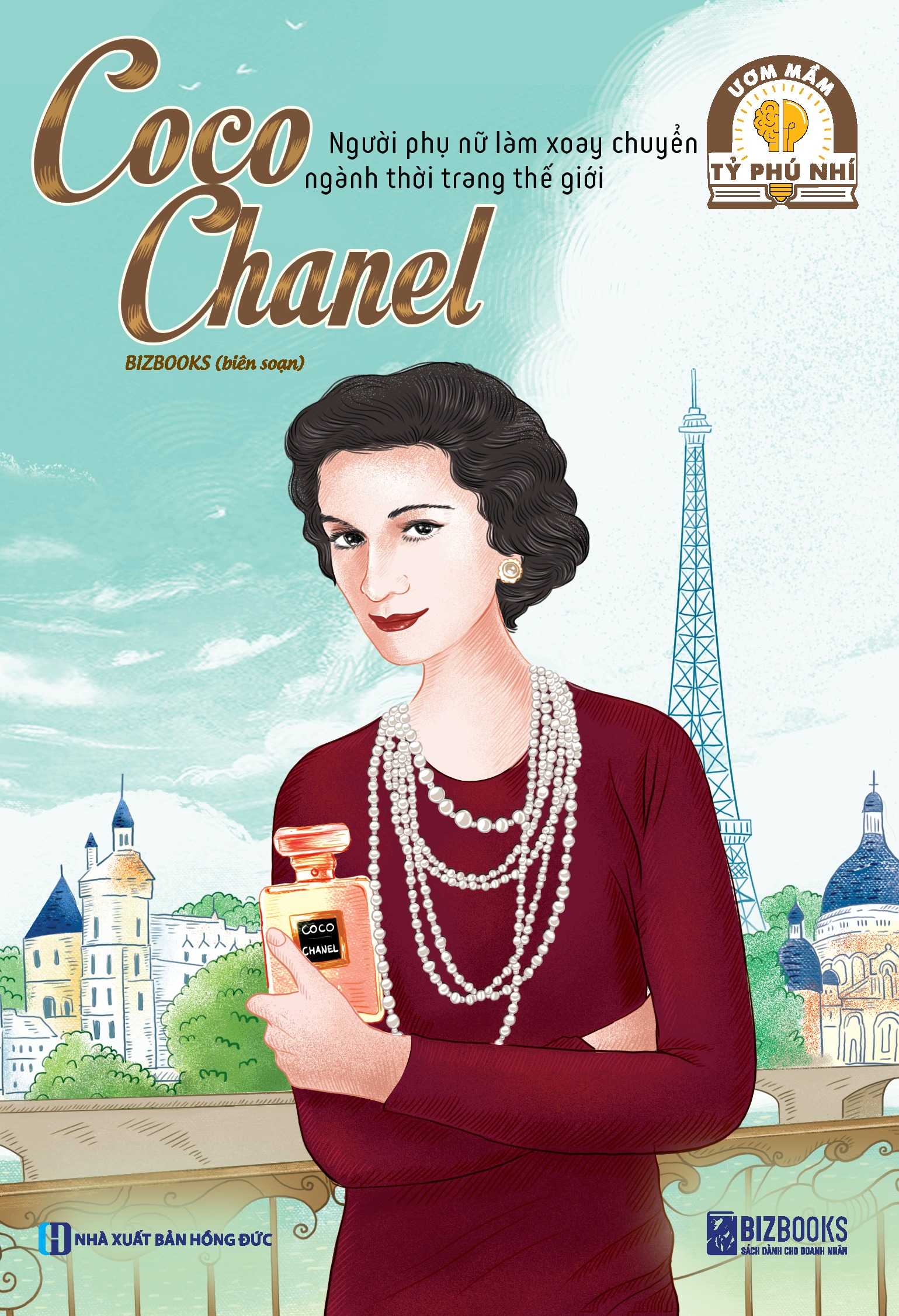 Ươm Mầm Tỷ Phú Nhí - Coco Chanel - Người Phụ Nữ Làm Xoay Chuyển Ngành Thời Trang Thế Giới (Tái Bản 2025)