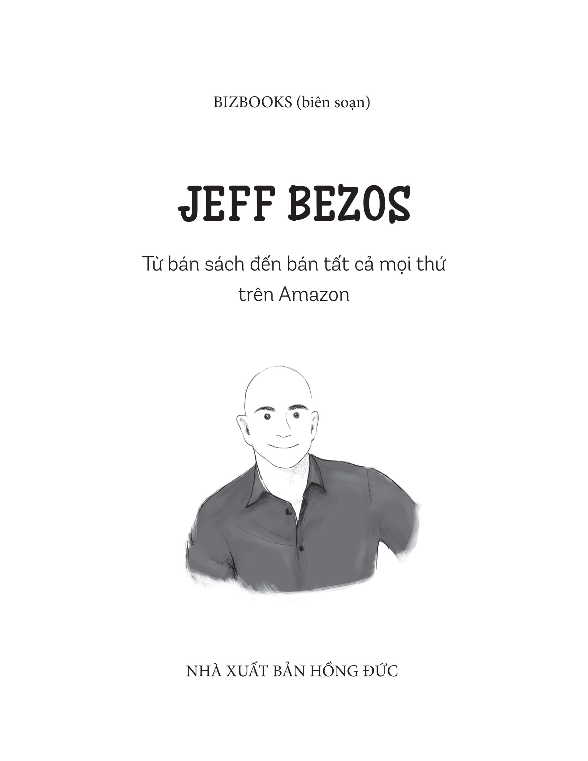 Ươm Mầm Tỷ Phú Nhí - Jeff Bezos - Từ Bán Sách Đến Bán Tất Cả Mọi Thứ Trên Amazon (Tái Bản 2025)