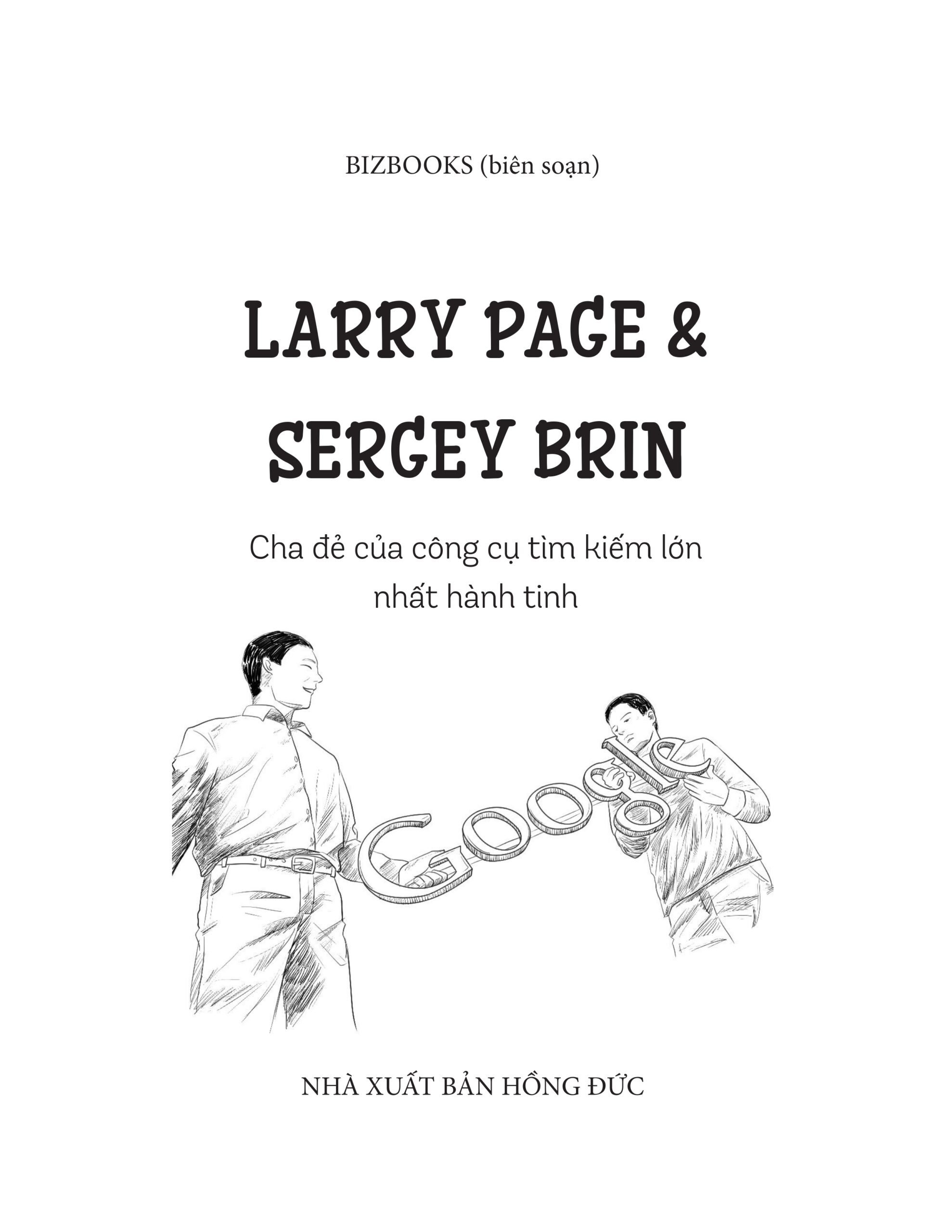 Ươm Mầm Tỷ Phú Nhí - Larry Page Và Sergey Brin - Cha Đẻ Của Công Cụ Tìm Kiếm Lớn Nhất Hành Tinh (Tái Bản 2025)