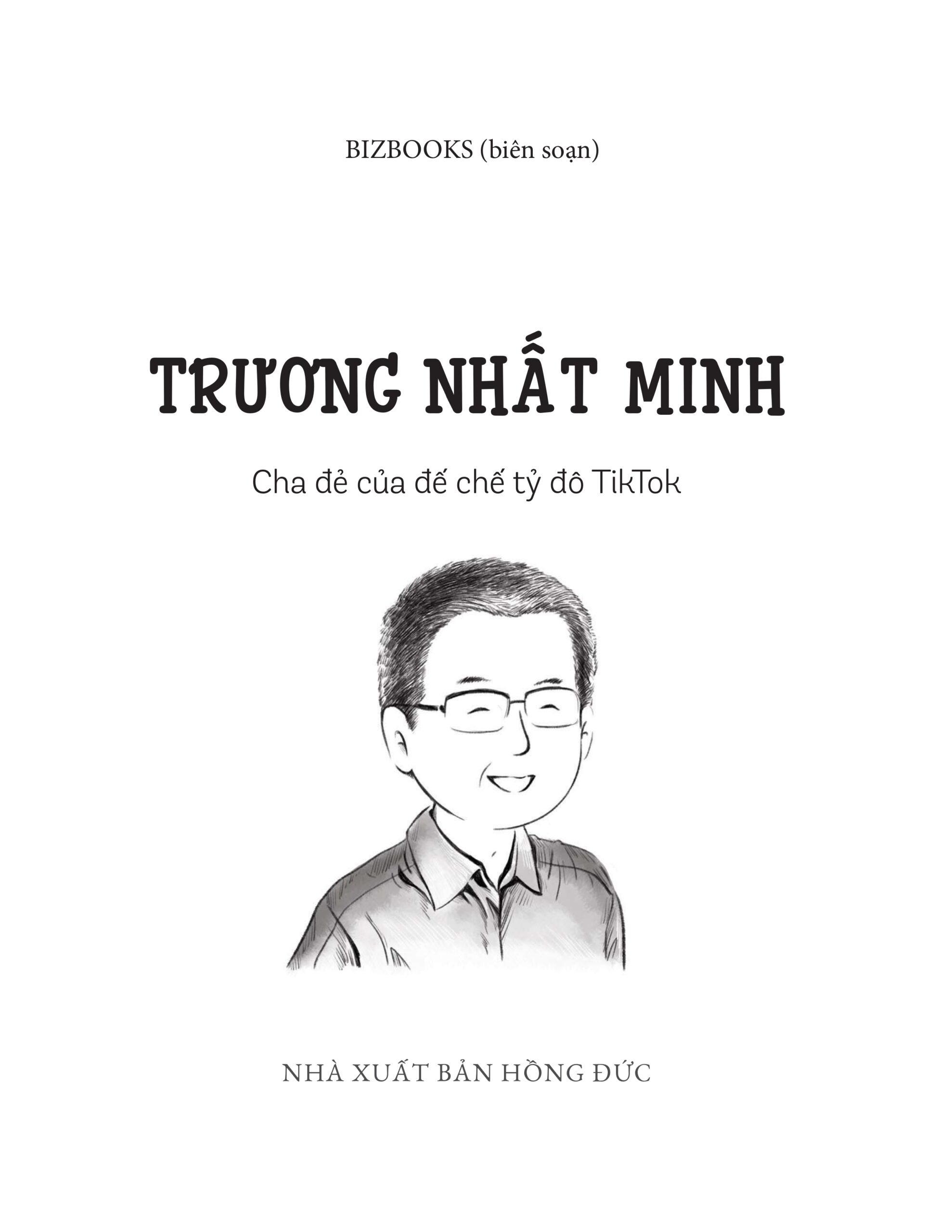 Ươm Mầm Tỷ Phú Nhí - Trương Nhất Minh - Cha Đẻ Của Đế Chế Tỷ Đô Tiktok (Tái Bản 2025)