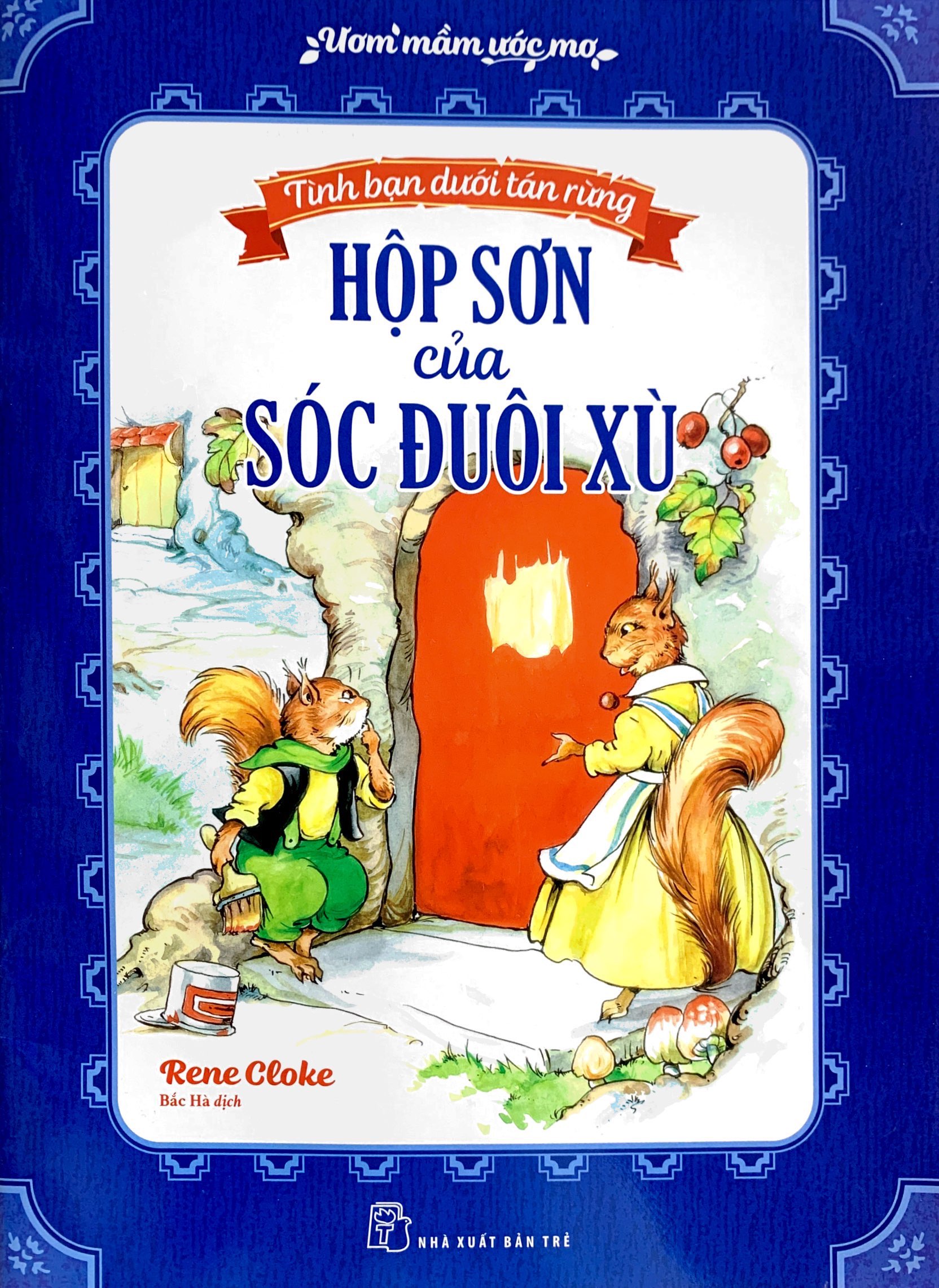 ươm mầm ước mơ - tình bạn dưới tán rừng - hộp sơn của sóc đuôi xù