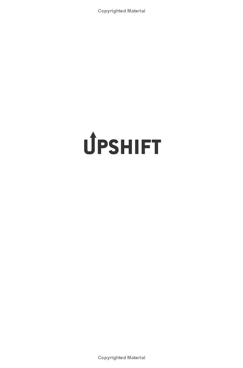upshift: turning pressure into performance and crisis into creativity