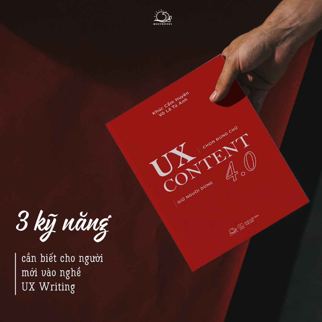 ux content 4.0 - chọn đúng chữ, giữ người dùng (tái bản)