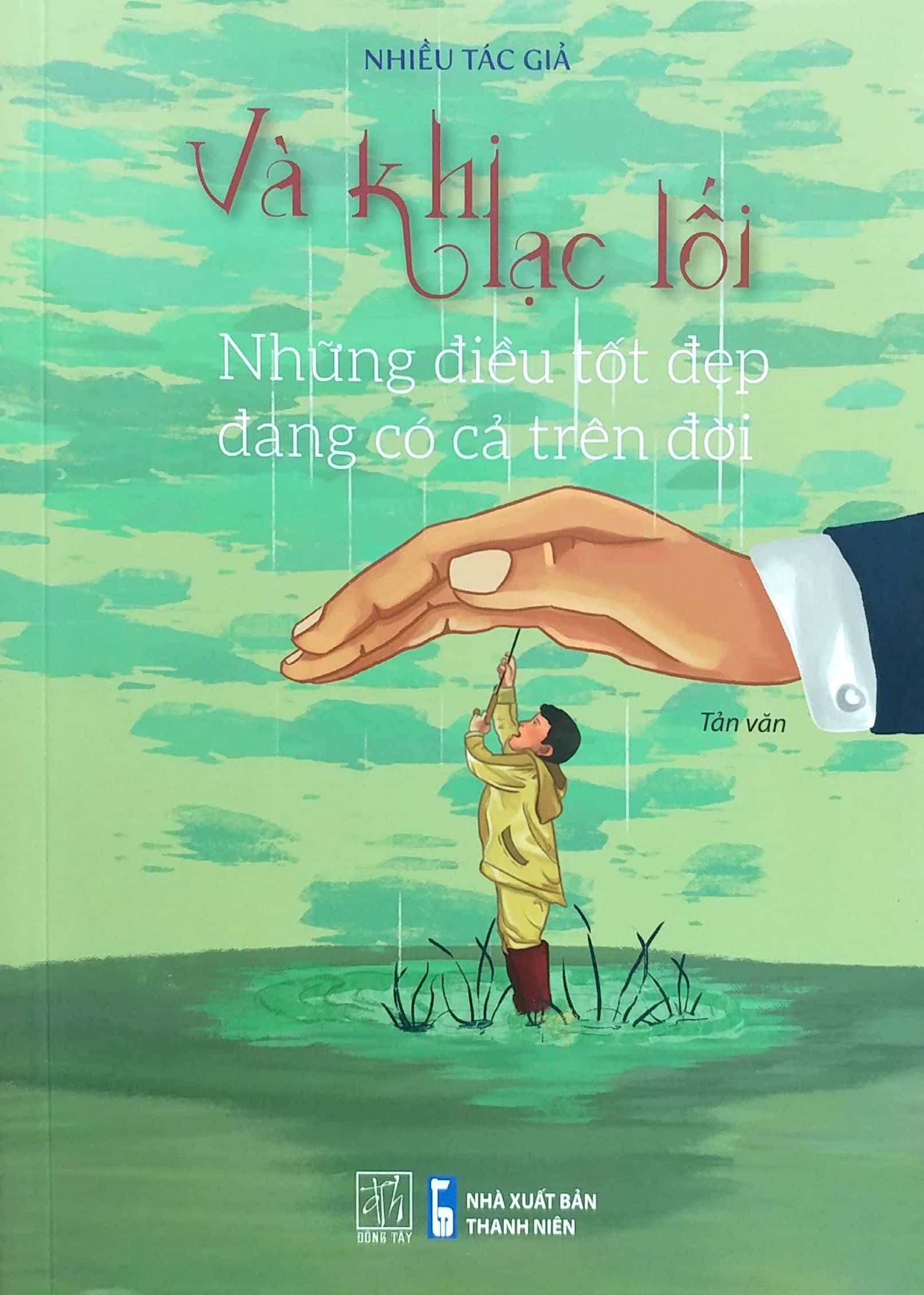 và khi lạc lối - những điều tốt đẹp đang có cả trên đời
