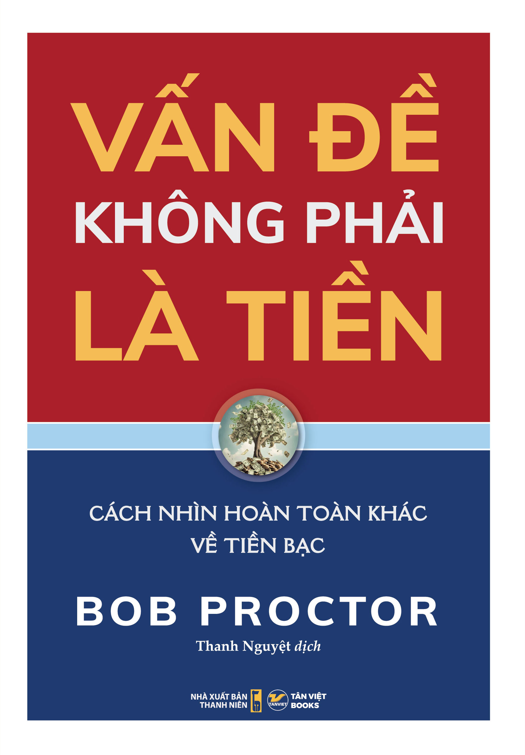 vấn đề không phải là tiền - cách nhìn hoàn toàn khác về tiền bạc