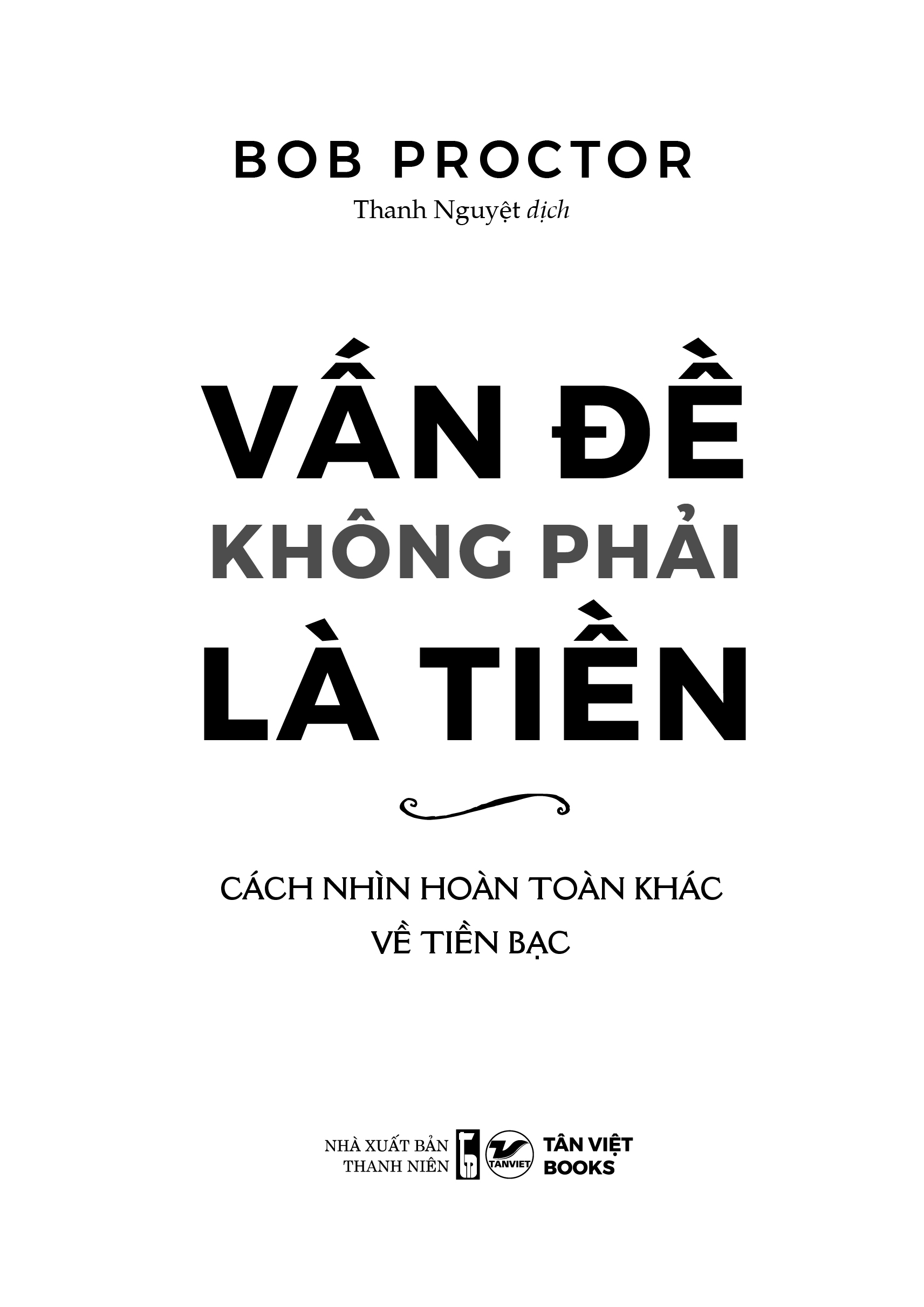 vấn đề không phải là tiền - cách nhìn hoàn toàn khác về tiền bạc