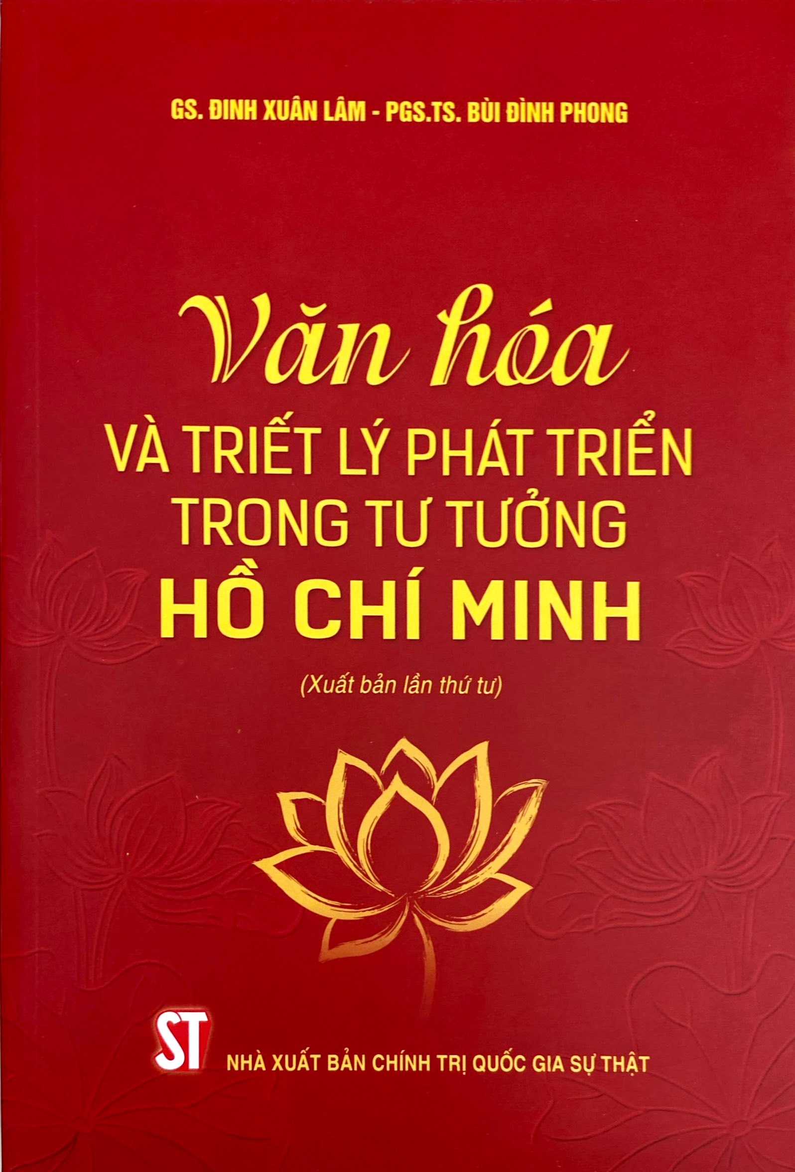 Văn Hóa Và Triết Lý Phát Triển Trong Tư Tưởng Hồ Chí Minh (Xuất Bản Lần Thứ Tư)