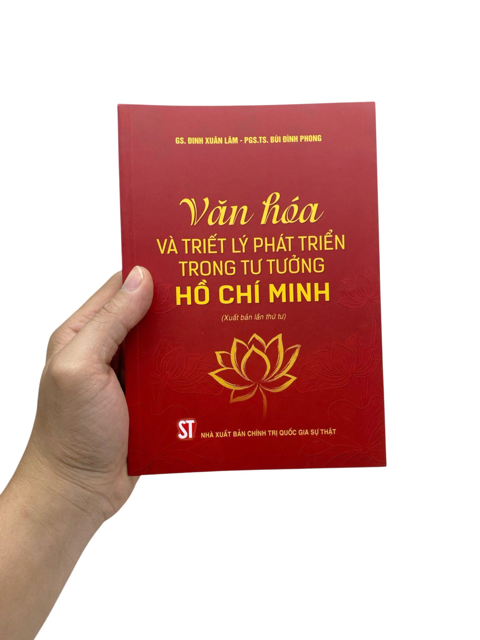 Văn Hóa Và Triết Lý Phát Triển Trong Tư Tưởng Hồ Chí Minh (Xuất Bản Lần Thứ Tư)