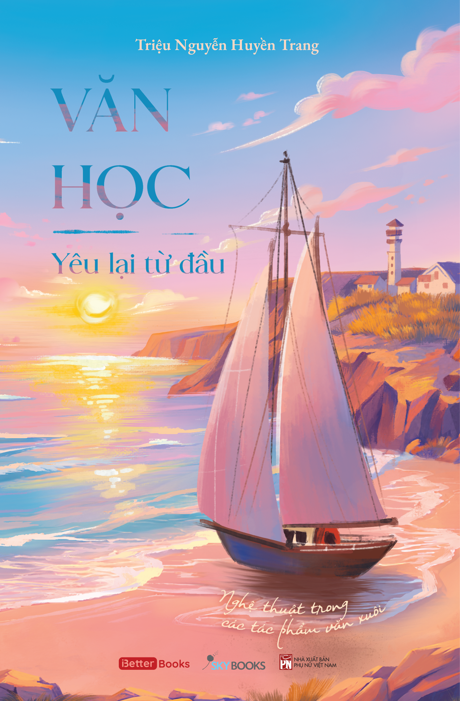 Văn Học - Yêu Lại Từ Đầu - Nghệ Thuật Trong Các Tác Phẩm Văn Xuôi